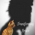 Transforming Grace